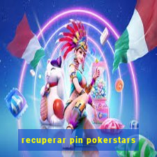 recuperar pin pokerstars